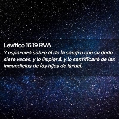 Picture 02 - Levítico 16:19 RVA - Y esparcirá sobre él de la sangre con su dedo - Bible Verse Picture