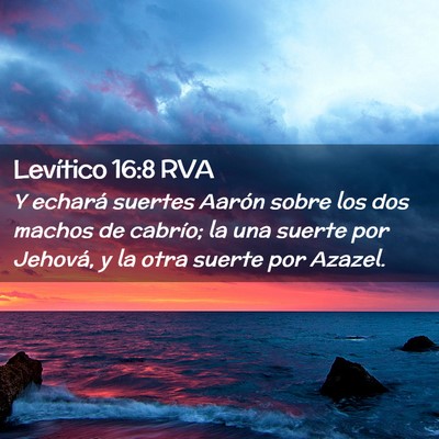 Picture 02 - Levítico 16:8 RVA - Y echará suertes Aarón sobre los dos machos de - Bible Verse Picture