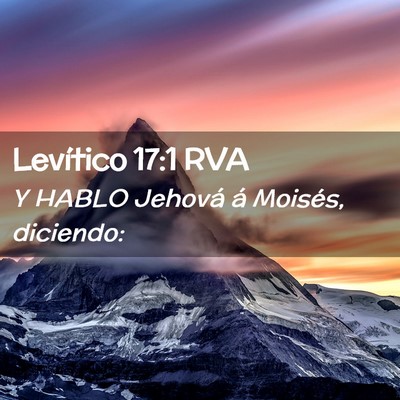 Picture 02 - Levítico 17:1 RVA - Y HABLO Jehová á Moisés, - Bible Verse Picture