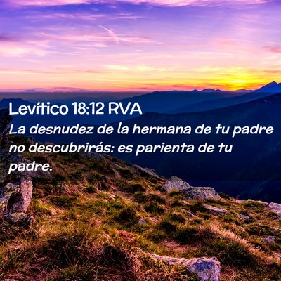 Picture 02 - Levítico 18:12 RVA - La desnudez de la hermana de tu padre no - Bible Verse Picture