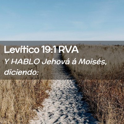 Picture 02 - Levítico 19:1 RVA - Y HABLO Jehová á Moisés, - Bible Verse Picture
