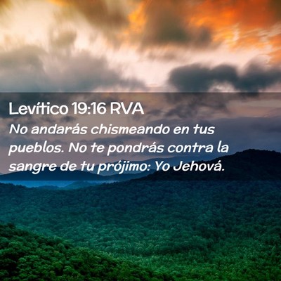 Picture 02 - Levítico 19:16 RVA - No andarás chismeando en tus pueblos. No te - Bible Verse Picture