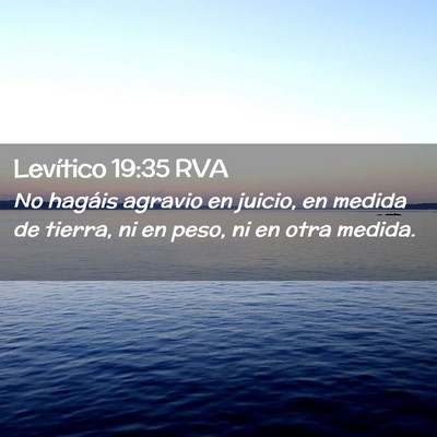 Picture 02 - Levítico 19:35 RVA - No hagáis agravio en juicio, en medida de - Bible Verse Picture