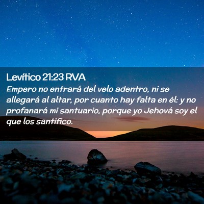 Picture 02 - Levítico 21:23 RVA - Empero no entrará del velo adentro, ni se - Bible Verse Picture