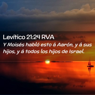 Picture 02 - Levítico 21:24 RVA - Y Moisés habló esto á Aarón, y á sus hijos, - Bible Verse Picture