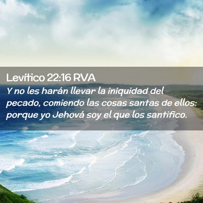 Picture 02 - Levítico 22:16 RVA - Y no les harán llevar la iniquidad del pecado, - Bible Verse Picture