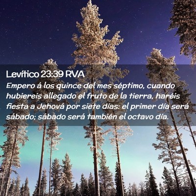 Picture 02 - Levítico 23:39 RVA - Empero á los quince del mes séptimo, cuando - Bible Verse Picture