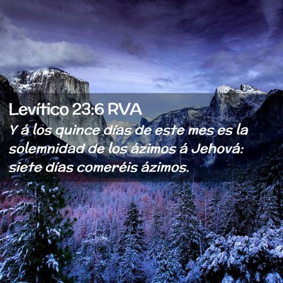 Picture 02 - Levítico 23:6 RVA - Y á los quince días de este mes es la - Bible Verse Picture