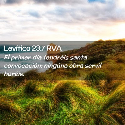 Picture 02 - Levítico 23:7 RVA - El primer día tendréis santa convocación: - Bible Verse Picture