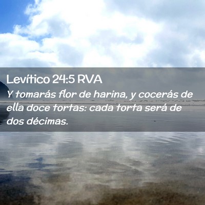 Picture 02 - Levítico 24:5 RVA - Y tomarás flor de harina, y cocerás de ella - Bible Verse Picture