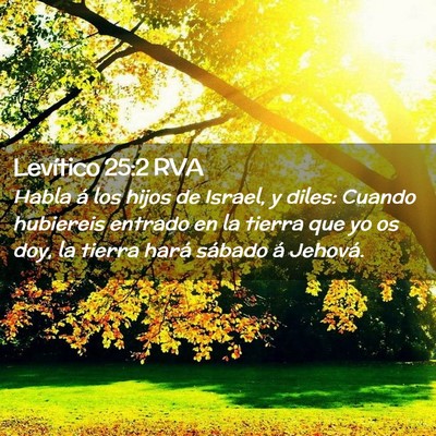 Picture 02 - Levítico 25:2 RVA - Habla á los hijos de Israel, y diles: Cuando - Bible Verse Picture