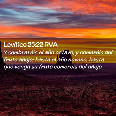 Picture 02 - Levítico 25:22 RVA - Y sembraréis el año octavo, y comeréis del - Bible Verse Picture