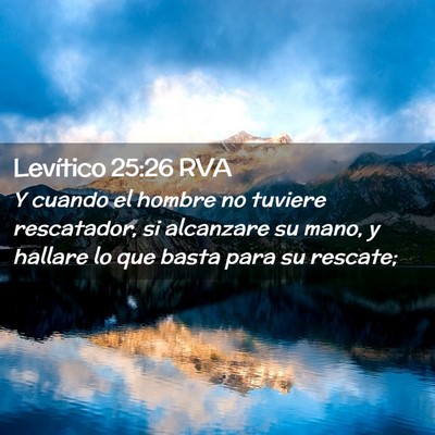 Picture 02 - Levítico 25:26 RVA - Y cuando el hombre no tuviere rescatador, si - Bible Verse Picture
