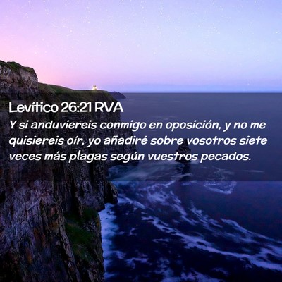 Picture 02 - Levítico 26:21 RVA - Y si anduviereis conmigo en oposición, y no me - Bible Verse Picture
