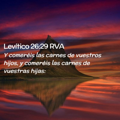 Picture 02 - Levítico 26:29 RVA - Y comeréis las carnes de vuestros hijos, y - Bible Verse Picture
