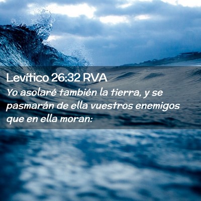 Picture 02 - Levítico 26:32 RVA - Yo asolaré también la tierra, y se pasmarán de - Bible Verse Picture