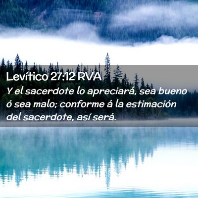 Picture 02 - Levítico 27:12 RVA - Y el sacerdote lo apreciará, sea bueno ó sea - Bible Verse Picture