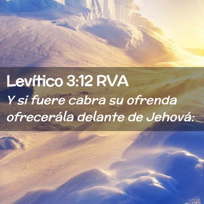 Picture 02 - Levítico 3:12 RVA - Y si fuere cabra su ofrenda ofrecerála delante - Bible Verse Picture