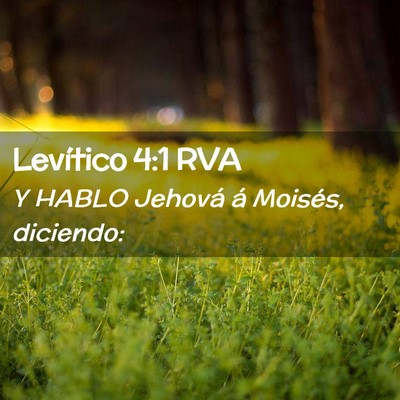 Picture 02 - Levítico 4:1 RVA - Y HABLO Jehová á Moisés, - Bible Verse Picture