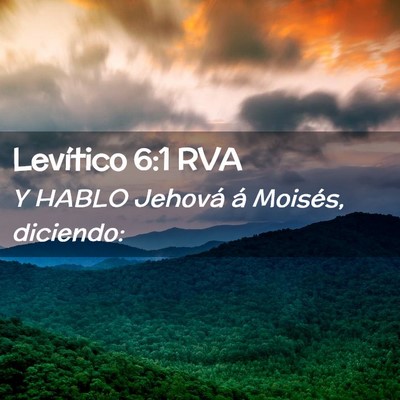 Picture 02 - Levítico 6:1 RVA - Y HABLO Jehová á Moisés, - Bible Verse Picture