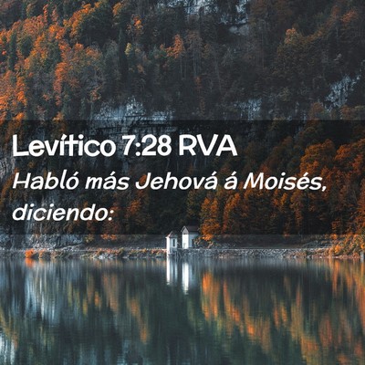 Picture 02 - Levítico 7:28 RVA - Habló más Jehová á Moisés, - Bible Verse Picture