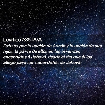Picture 02 - Levítico 7:35 RVA - Esta es por la unción de Aarón y la unción de - Bible Verse Picture