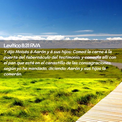 Picture 02 - Levítico 8:31 RVA - Y dijo Moisés á Aarón y á sus hijos: Comed la - Bible Verse Picture