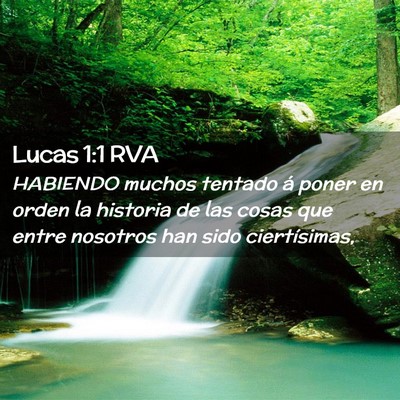 Picture 02 - Lucas 1:1 RVA - HABIENDO muchos tentado á poner en orden la - Bible Verse Picture