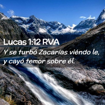 Picture 02 - Lucas 1:12 RVA - Y se turbó Zacarías viéndo le, y cayó temor - Bible Verse Picture