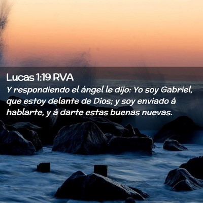 Picture 02 - Lucas 1:19 RVA - Y respondiendo el ángel le dijo: Yo soy Gabriel, - Bible Verse Picture