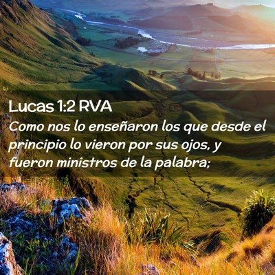 Picture 02 - Lucas 1:2 RVA - Como nos lo enseñaron los que desde el principio - Bible Verse Picture