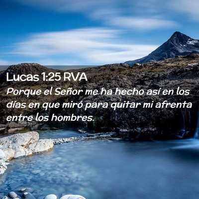 Picture 02 - Lucas 1:25 RVA - Porque el Señor me ha hecho así en los días en - Bible Verse Picture