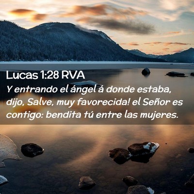 Picture 02 - Lucas 1:28 RVA - Y entrando el ángel á donde estaba, dijo, - Bible Verse Picture