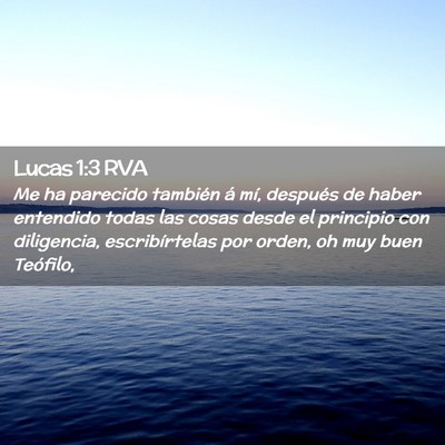 Picture 02 - Lucas 1:3 RVA - Me ha parecido también á mí, después de haber - Bible Verse Picture