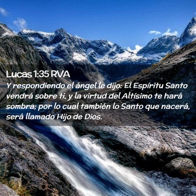 Picture 02 - Lucas 1:35 RVA - Y respondiendo el ángel le dijo: El Espíritu - Bible Verse Picture