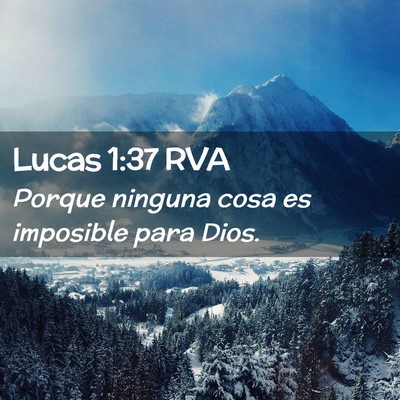Picture 02 - Lucas 1:37 RVA - Porque ninguna cosa es imposible para - Bible Verse Picture