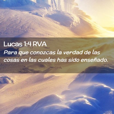 Picture 02 - Lucas 1:4 RVA - Para que conozcas la verdad de las cosas en las - Bible Verse Picture