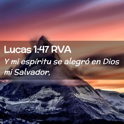 Picture 02 - Lucas 1:47 RVA - Y mi espíritu se alegró en Dios mi - Bible Verse Picture