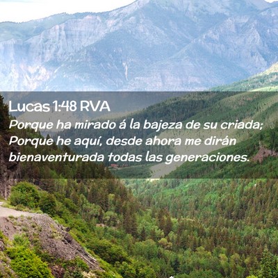 Picture 02 - Lucas 1:48 RVA - Porque ha mirado á la bajeza de su criada; - Bible Verse Picture