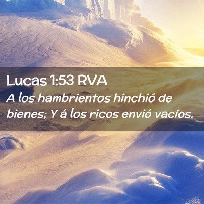 Picture 02 - Lucas 1:53 RVA - A los hambrientos hinchió de bienes; Y á los - Bible Verse Picture