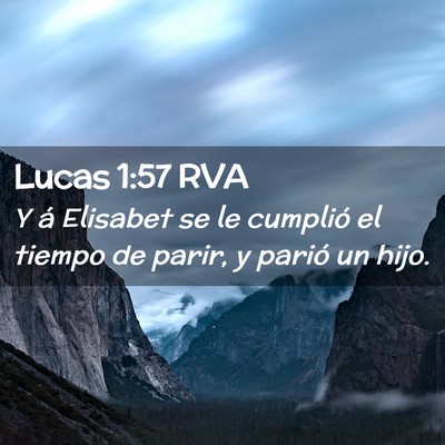 Picture 02 - Lucas 1:57 RVA - Y á Elisabet se le cumplió el tiempo de parir, - Bible Verse Picture