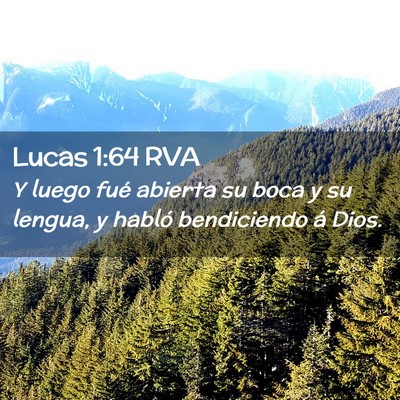 Picture 02 - Lucas 1:64 RVA - Y luego fué abierta su boca y su lengua, y - Bible Verse Picture