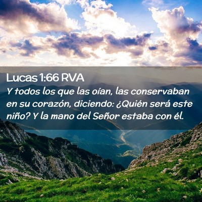 Picture 02 - Lucas 1:66 RVA - Y todos los que las oían, las conservaban en su - Bible Verse Picture