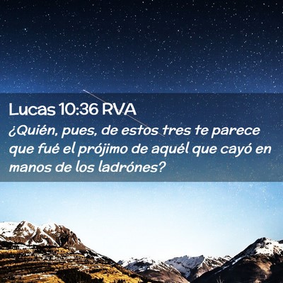 Picture 02 - Lucas 10:36 RVA - ¿Quién, pues, de estos tres te parece que fué - Bible Verse Picture