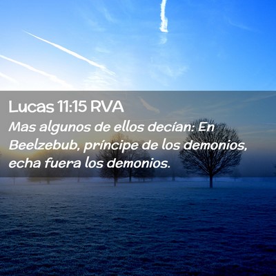 Picture 02 - Lucas 11:15 RVA - Mas algunos de ellos decían: En Beelzebub, - Bible Verse Picture
