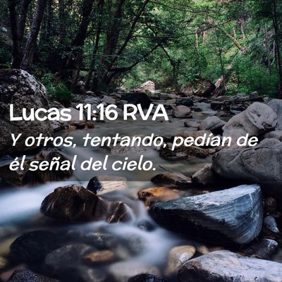 Picture 02 - Lucas 11:16 RVA - Y otros, tentando, pedían de él señal del - Bible Verse Picture
