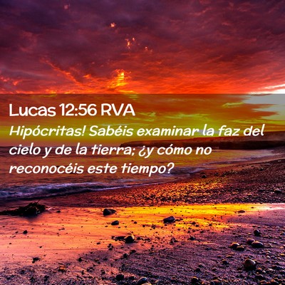 Picture 02 - Lucas 12:56 RVA - Hipócritas! Sabéis examinar la faz del cielo y - Bible Verse Picture