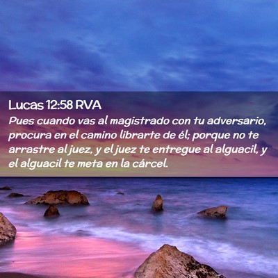 Picture 02 - Lucas 12:58 RVA - Pues cuando vas al magistrado con tu adversario, - Bible Verse Picture