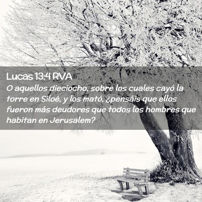 Picture 02 - Lucas 13:4 RVA - O aquellos dieciocho, sobre los cuales cayó la - Bible Verse Picture