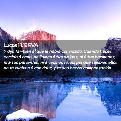 Picture 02 - Lucas 14:12 RVA - Y dijo también al que le había convidado: - Bible Verse Picture